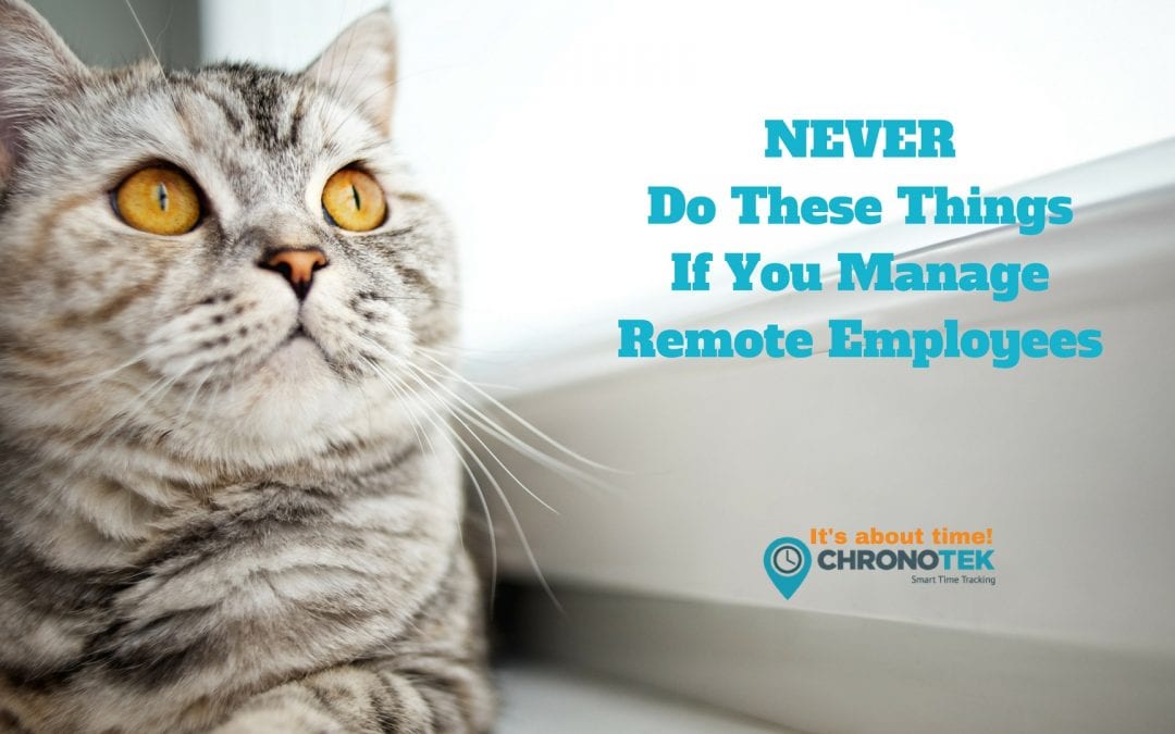 NEVER Do These Things If You Manage Remote Employees