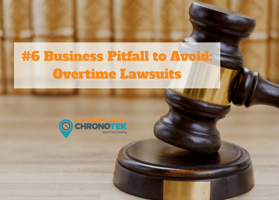 #6 Business Pitfall to Avoid: Overtime Lawsuits