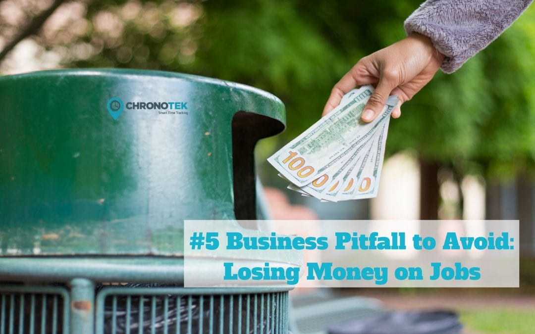 #5 Business Pitfall to Avoid: Losing Money on Jobs