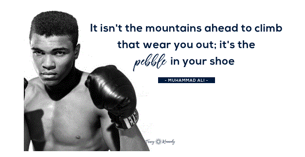 Muhammad Ali picture with quote about pebble in your shoe